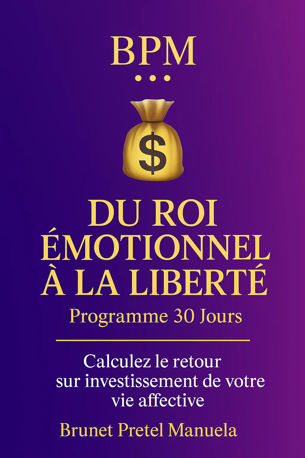 Du ROI Émotionnel à la Liberté